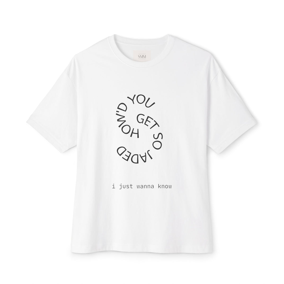 you get so spaced out tee | boxy oversized t-shirt