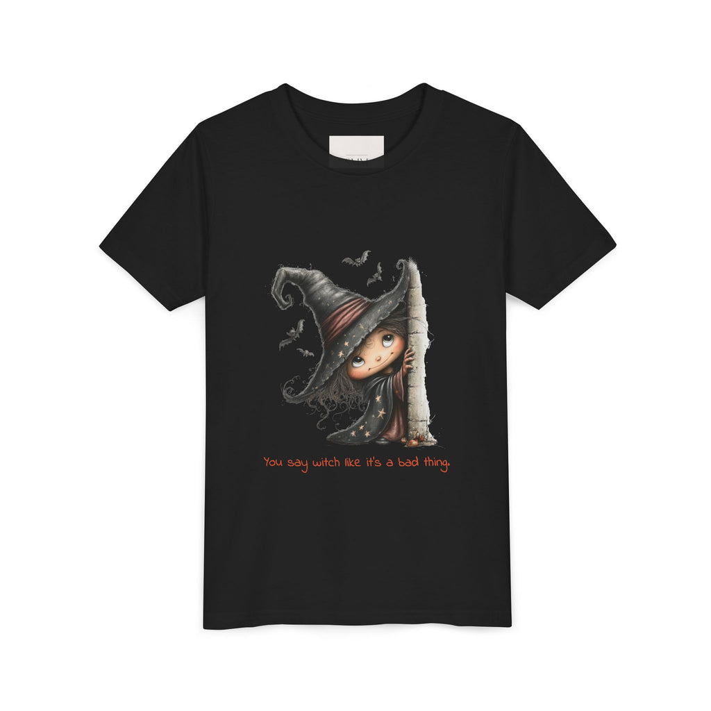 You say witch like it's a bad thing - Youth tee