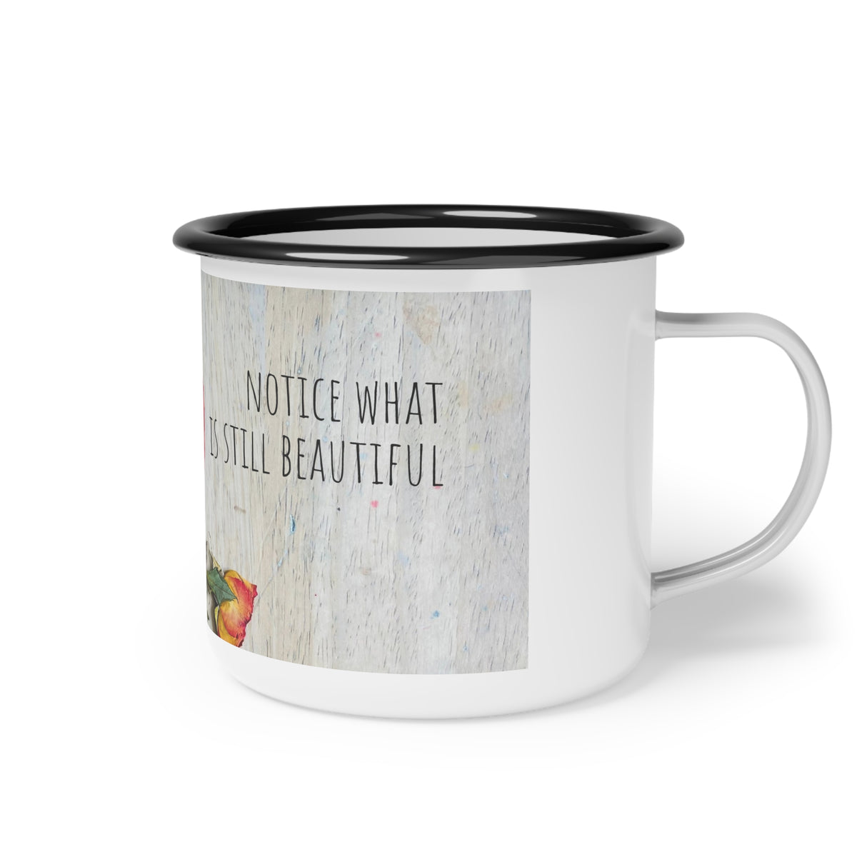 Enamel Camp Cup — 'Notice What Is Still Beautiful' Floral Camping Mug