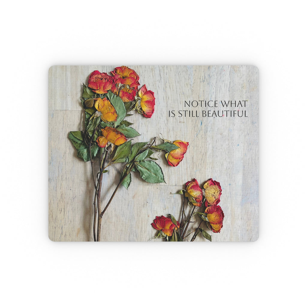 Mouse Pad — "Notice What Is Still Beautiful" Floral Desk Mat