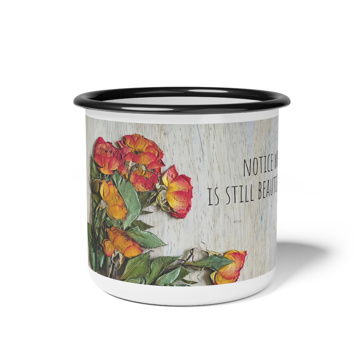 Enamel Camp Cup — 'Notice What Is Still Beautiful' Floral Camping Mug