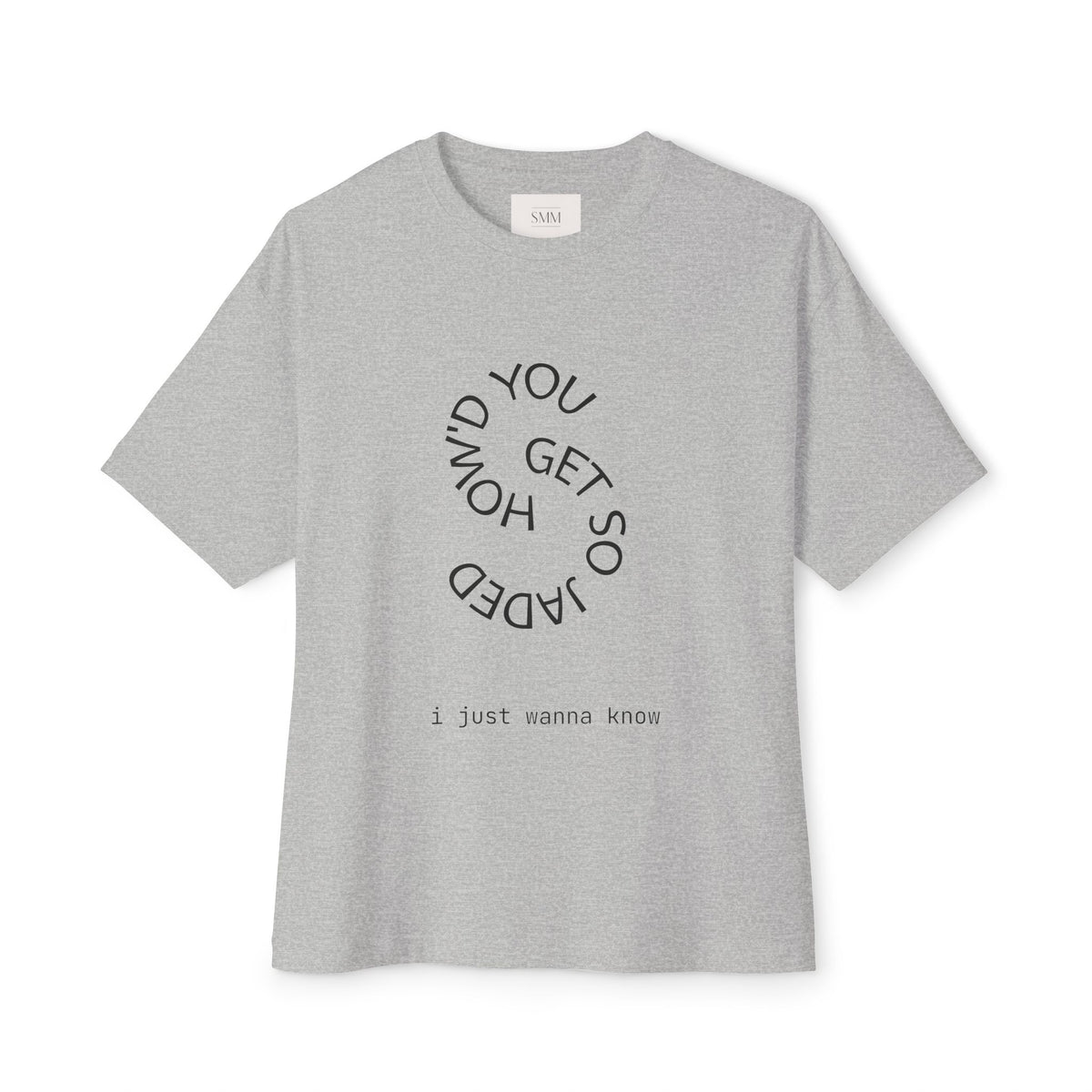 you get so spaced out tee | boxy oversized t-shirt
