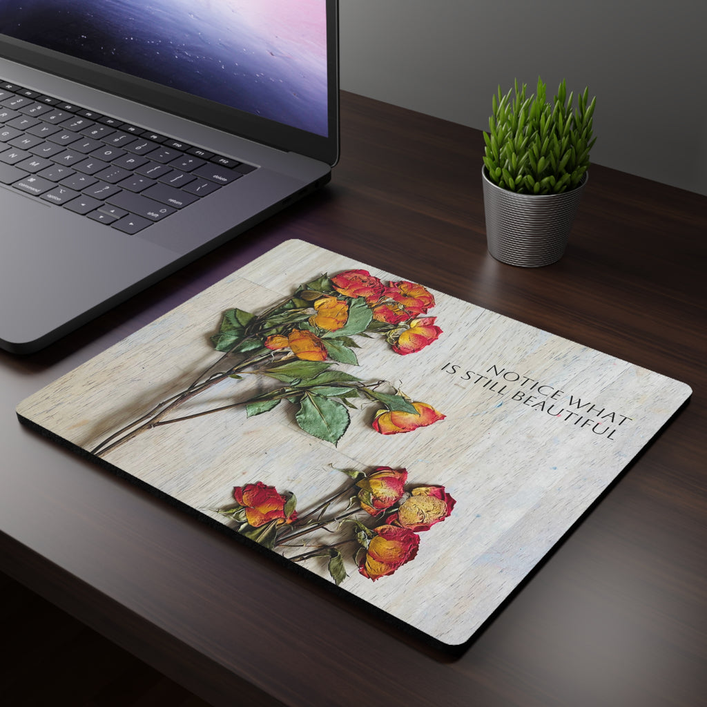 Mouse Pad — "Notice What Is Still Beautiful" Floral Desk Mat